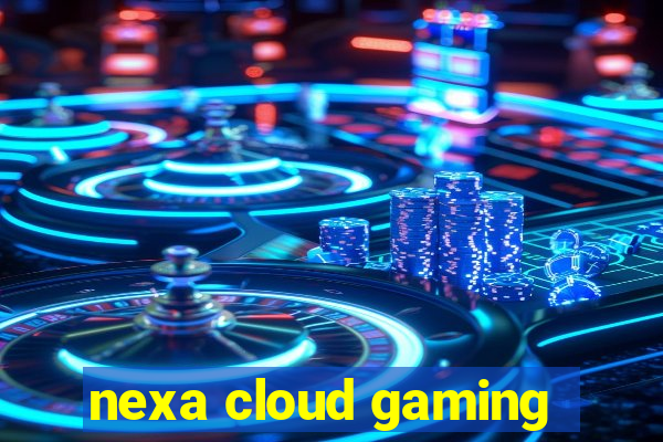 nexa cloud gaming